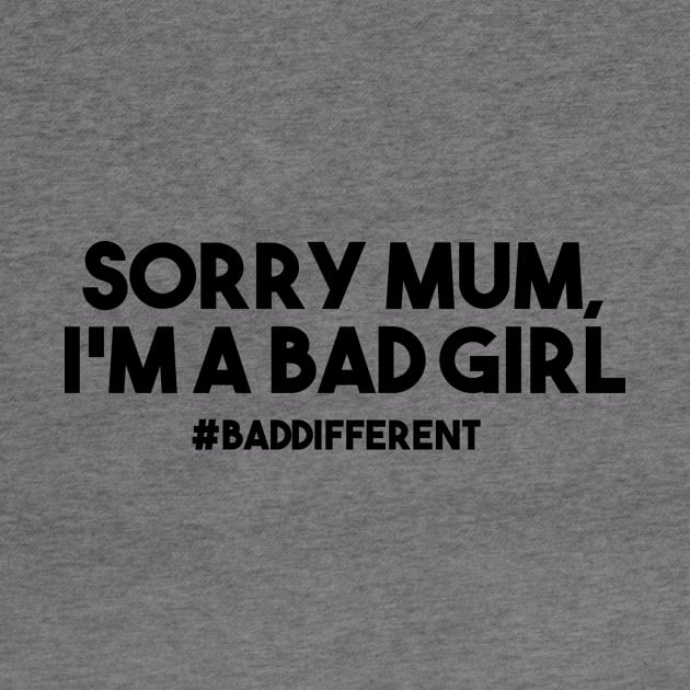 sorry mum, i'm a bad girl (font black) by Ajiw